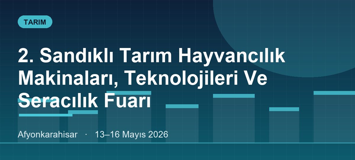 2. Sandıklı Tarım Hayvancılık Makinaları, Teknolojileri Ve Seracılık Fuarı